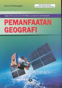 Image of Seri Pengayaan Pembelajaran Geografi: Pemanfaatan Geografi