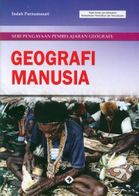 Image of Seri Pengayaan Pembelajaran Geografi: Geografi Manusia