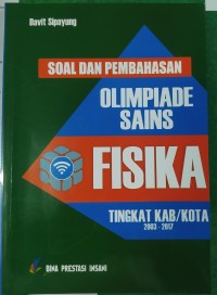 Soal dan Pembahasan Olimpiade Fisika SMA Tingkat Kabupaten/Kota 2003-2017