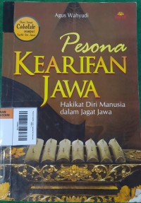 Pesona Kearifan Jawa: Hakikat Diri Manusia dalam Jagat Jawa