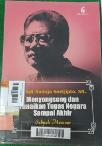 Menyongsong dan Tunaikan Tugas Negara Sampai Akhir