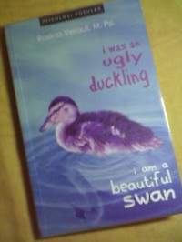 I Was an Ugly Ducking, I am a Beautiful Swan