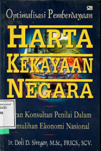 Optimalisasi Pemberdayaan Harta Kekayaan Negara : Peran Konsultan Penilai Dalam Pemulihan Ekonomi Nasional