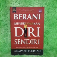 Berani Menertawakan Diri Sendiri: Kisah-Kisah Jenaka Bertaburkan Makna