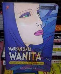 Warisan Cinta Wanita: Risalah Wanita - Wanita Mulia Sepanjang Masa